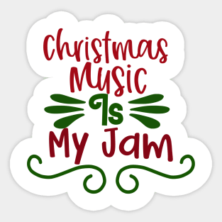 Christmas Music is My Jam Sticker